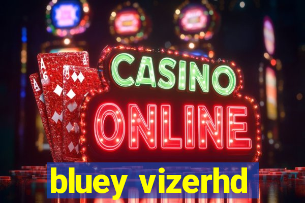 bluey vizerhd